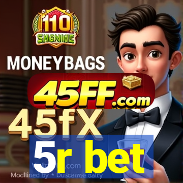 5r bet